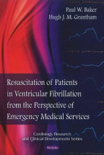 Resuscitation of Patients in Ventricular Fibrillation from the Perspective of Emergency Medical Services : Cardiology Research and Clinical Developments - Hugh J M Grantham