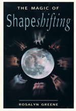 The Magic of Shapeshifting : An Astrology Book For Beginners - Rosalyn Greene