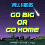Go Big or Go Home - Will Hobbs