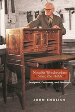 Notable Woodworkers Since the 1600s : Designers, Craftsman, and Educators - JOHN ENGLISH