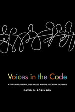 Voices in the Code : A Story about People, Their Values, and the Algorithm They Made - David G. Robinson