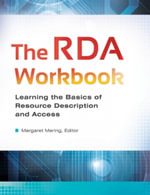 The RDA Workbook : Learning the Basics of Resource Description and Access - Mering