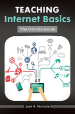 Teaching Internet Basics : The Can-Do Guide - Joel A. Nichols
