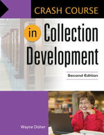 Crash Course in Collection Development : Crash Course - Wayne Disher