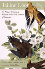 Taking Root : The Nature Writing of William and Adam Summer of Pomaria