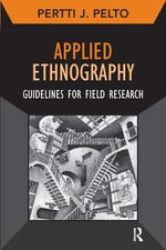 Developing Qualitative Inquiry : Guidelines for Field Research - Pertti J Pelto
