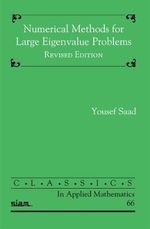 Numerical Methods for Large Eigenvalue Problems : Classics in Applied Mathematics - Yousef Saad