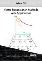 Vector Extrapolation Methods with Applications : Computational Science and Engineering - Avram Sidi