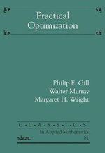 Practical Optimization : Classics in Applied Mathematics - Philip E. Gill