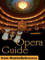 Opera Guide : the most famous operas and their composers (Mobi Reference) - MobileReference