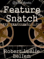 Feature Snatch - Robert Leslie Bellem