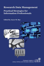 Research Data Management : Practical Strategies for Information Professionals - Joyce M. Ray