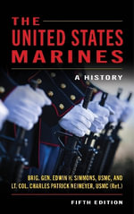 The United States Marines : A History, Fifth Edition - Edwin Howard Simmons