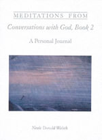 Meditations from Conversations With God, Book 2 : A Personal Journal - Neale Walsch
