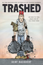 Trashed : A Graphic Novel - Derf Backderf