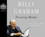 Nearing Home : Life, Faith, and Finishing Well - Billy Graham