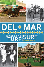 Del Mar : Where the Turf Meets the Surf - Hank Wesch