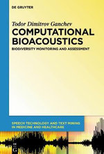 Computational Bioacoustics : Biodiversity Monitoring and Assessment - Todor Ganchev