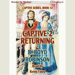 Captive 2 Returning : Captive : Book 2 - B. Boyd Robinson