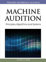 Premier Reference Source : Principles, Algorithms and Systems - Wenwu Wang