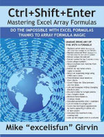 Ctrl+Shift+Enter Mastering Excel Array Formulas : Do the Impossible with Excel Formulas Thanks to Array Formula Magic - Mike ExcelisFun Girvin