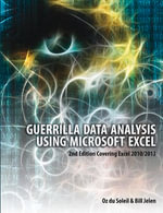 Guerrilla Data Analysis Using Microsoft Excel : 2nd Edition Covering Excel 2010/2013 - Oz du Soleil