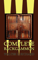 Complete Backgammon - Walter L. Richard