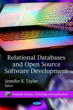Relational Databases & Open Source Software Developments : Computer Science, Technology and Applications - Jennifer R Taylor