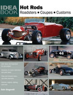 Hot Rods : Roadsters, Coupes, Customs - Dain Gingerelli