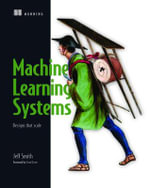 Machine Learning Systems : Designs that scale - Jeff Smith
