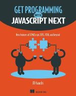 Get Programming with JavaScript Next - JD Isaacks