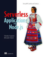 Serverless Applications with Node.Js : Using AWS Lambda and Claudia.Js - Aleksandar Simovic