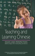 Teaching and Learning Chinese : Issues and Perspectives (Hc) - Jianguo Chen
