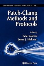 Patch-Clamp Methods and Protocols : Methods in Molecular Biology - Peter Molnar