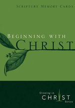 Beginning With Christ : Scripture Memory Cards - The Navigators