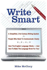 Write Smart : A Simplified, 21st Century Writing System - M. R. McClory