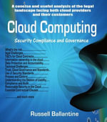 Cloud Computing : Security Compliance and Governance - Russell Ballantine