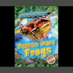 Poison Dart Frogs : Animals of the Rain Forest - Rachel Grack