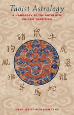 Taoist Astrology : A Handbook of the Authentic Chinese Tradition - Susan Levitt