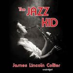 The Jazz Kid - James Lincoln Collier