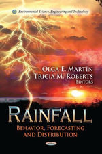 Rainfall : Behavior, Forecasting & Distribution - Olga E Martin