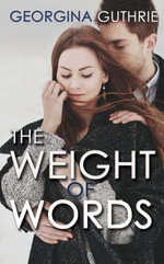 The Weight of Words : The Words Series - Georgina Guthrie