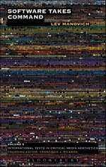 Software Takes Command : International Texts in Critical Media Aesthetics - Lev Manovich