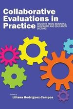 Collaborative Evaluation in Practice : Insights from Business, Nonprofit, and Education - Liliana Rodriguez-Campos