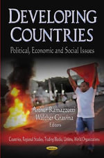 Developing Countries : Political, Economic & Social Issues - Arthur Ramazzotti
