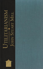 Utilitarianism - John Stuart Mill