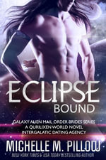 Eclipse Bound : A Qurilixen World Novel: Intergalactic Dating Agency - Michelle M. Pillow