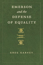 Emerson and the Defense of Equality - Greg Garvey