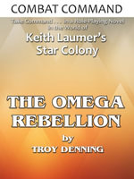 Combat Command : Omega Rebellion - Troy Denning