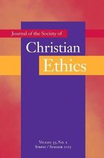 Journal of the Society of Christian Ethics : Spring/Summer 2015, Volume 35, No. 1 - Mark Allman